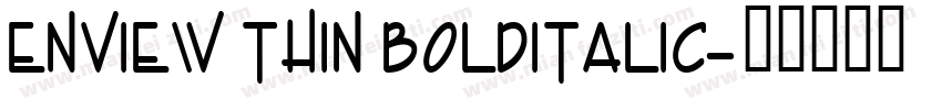 Enview Thin BoldItalic字体转换